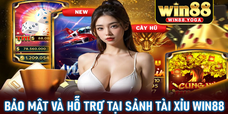 Bảo mật và hỗ trợ tại sảnh tài xỉu win88